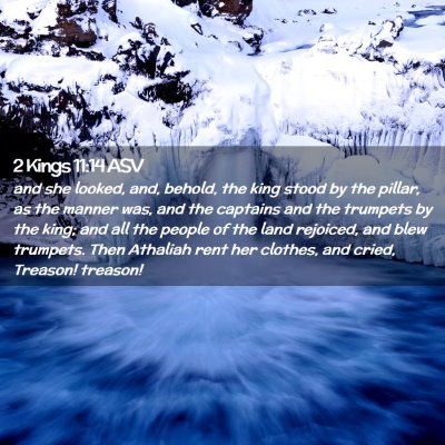 Picture 02 - 2 Kings 11:14 ASV - and she looked, and, behold, the king stood by - Bible Verse Picture