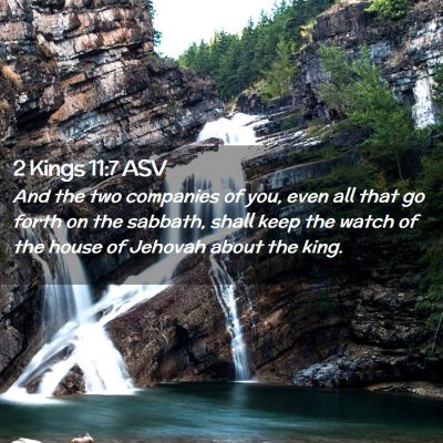 Picture 02 - 2 Kings 11:7 ASV - And the two companies of you, even all that go - Bible Verse Picture