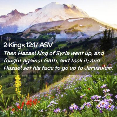 Picture 02 - 2 Kings 12:17 ASV - Then Hazael king of Syria went up, and fought - Bible Verse Picture