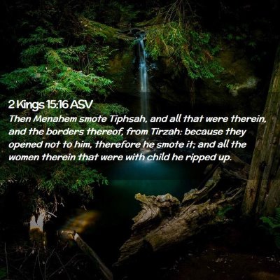 Picture 02 - 2 Kings 15:16 ASV - Then Menahem smote Tiphsah, and all that were - Bible Verse Picture