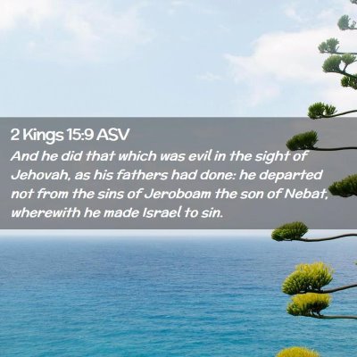 Picture 02 - 2 Kings 15:9 ASV - And he did that which was evil in the sight of - Bible Verse Picture