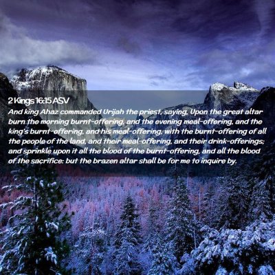 Picture 02 - 2 Kings 16:15 ASV - And king Ahaz commanded Urijah the priest, - Bible Verse Picture