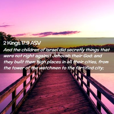 Picture 02 - 2 Kings 17:9 ASV - And the children of Israel did secretly things - Bible Verse Picture