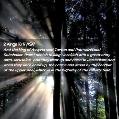 Picture 02 - 2 Kings 18:17 ASV - And the king of Assyria sent Tartan and Rab-saris - Bible Verse Picture