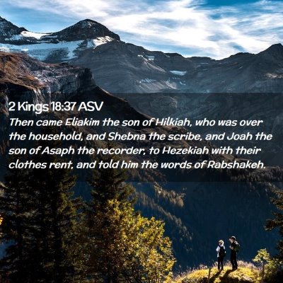 Picture 02 - 2 Kings 18:37 ASV - Then came Eliakim the son of Hilkiah, who was - Bible Verse Picture