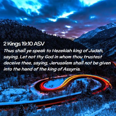 Picture 02 - 2 Kings 19:10 ASV - Thus shall ye speak to Hezekiah king of Judah, - Bible Verse Picture