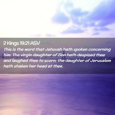 Picture 02 - 2 Kings 19:21 ASV - This is the word that Jehovah hath spoken - Bible Verse Picture