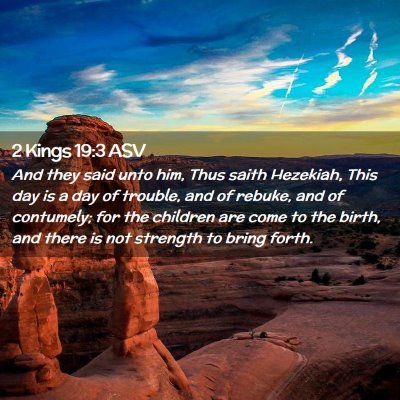 Picture 02 - 2 Kings 19:3 ASV - And they said unto him, Thus saith Hezekiah, This - Bible Verse Picture
