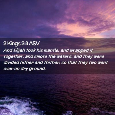 Picture 02 - 2 Kings 2:8 ASV - And Elijah took his mantle, and wrapped it - Bible Verse Picture