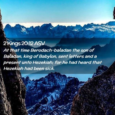 Picture 02 - 2 Kings 20:12 ASV - At that time Berodach-baladan the son of Baladan, - Bible Verse Picture