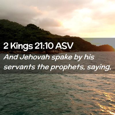Picture 02 - 2 Kings 21:10 ASV - And Jehovah spake by his servants the prophets, - Bible Verse Picture