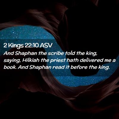 Picture 02 - 2 Kings 22:10 ASV - And Shaphan the scribe told the king, saying, - Bible Verse Picture