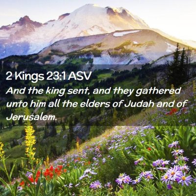 Picture 02 - 2 Kings 23:1 ASV - And the king sent, and they gathered unto him all - Bible Verse Picture