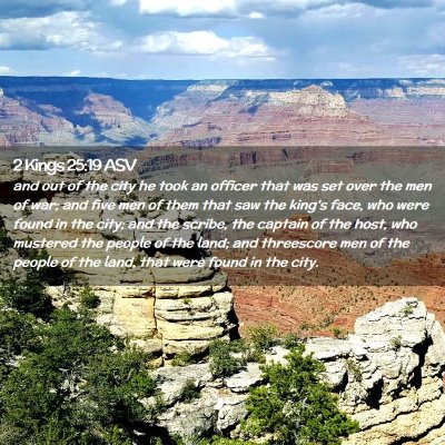 Picture 02 - 2 Kings 25:19 ASV - and out of the city he took an officer that was - Bible Verse Picture