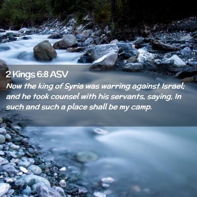 Picture 02 - 2 Kings 6:8 ASV - Now the king of Syria was warring against Israel; - Bible Verse Picture