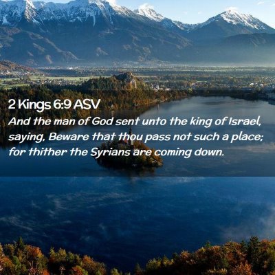 Picture 02 - 2 Kings 6:9 ASV - And the man of God sent unto the king of Israel, - Bible Verse Picture