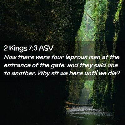 Picture 02 - 2 Kings 7:3 ASV - Now there were four leprous men at the entrance - Bible Verse Picture