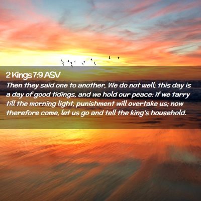 Picture 02 - 2 Kings 7:9 ASV - Then they said one to another, We do not well; - Bible Verse Picture