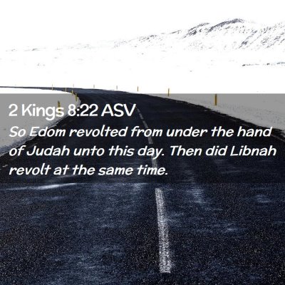 Picture 02 - 2 Kings 8:22 ASV - So Edom revolted from under the hand of Judah - Bible Verse Picture