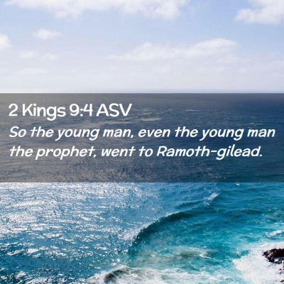 Picture 02 - 2 Kings 9:4 ASV - So the young man, even the young man the prophet, - Bible Verse Picture