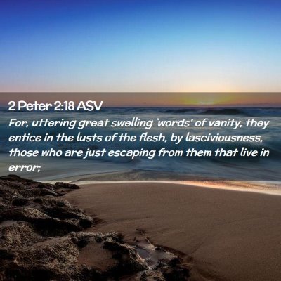 Picture 02 - 2 Peter 2:18 ASV - For, uttering great swelling `words' of vanity, - Bible Verse Picture