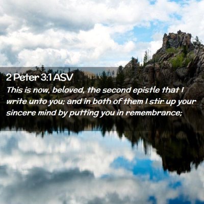 Picture 02 - 2 Peter 3:1 ASV - This is now, beloved, the second epistle that I - Bible Verse Picture