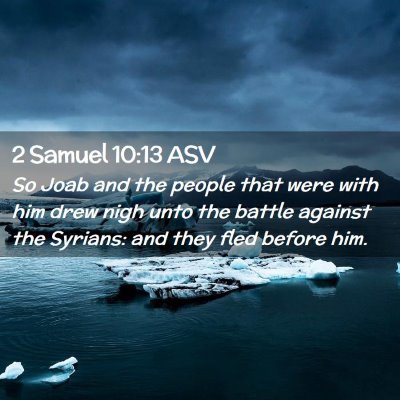 Picture 02 - 2 Samuel 10:13 ASV - So Joab and the people that were with him drew - Bible Verse Picture