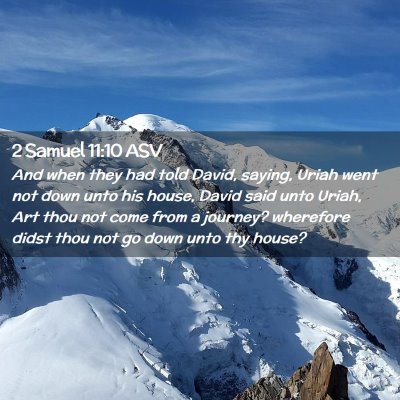 Picture 02 - 2 Samuel 11:10 ASV - And when they had told David, saying, Uriah went - Bible Verse Picture
