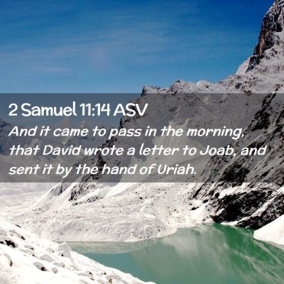 Picture 02 - 2 Samuel 11:14 ASV - And it came to pass in the morning, that David - Bible Verse Picture