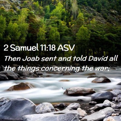 Picture 02 - 2 Samuel 11:18 ASV - Then Joab sent and told David all the things - Bible Verse Picture