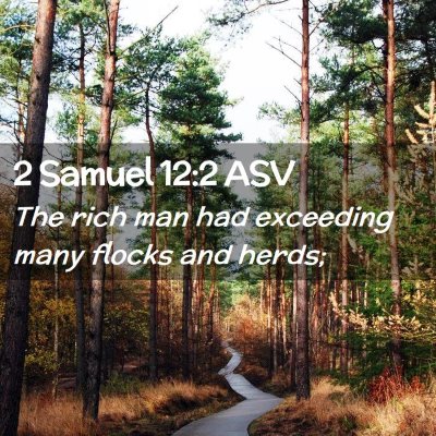 Picture 02 - 2 Samuel 12:2 ASV - The rich man had exceeding many flocks and - Bible Verse Picture