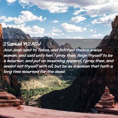 Picture 02 - 2 Samuel 14:2 ASV - And Joab sent to Tekoa, and fetched thence a wise - Bible Verse Picture