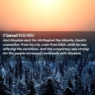 Picture 02 - 2 Samuel 15:12 ASV - And Absalom sent for Ahithophel the Gilonite, - Bible Verse Picture