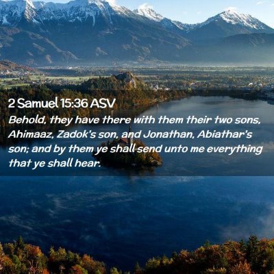 Picture 02 - 2 Samuel 15:36 ASV - Behold, they have there with them their two sons, - Bible Verse Picture