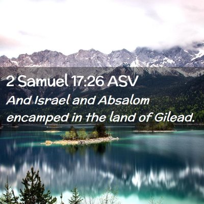 Picture 02 - 2 Samuel 17:26 ASV - And Israel and Absalom encamped in the land of - Bible Verse Picture