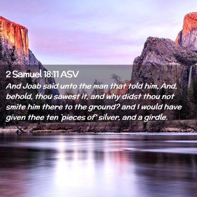 Picture 02 - 2 Samuel 18:11 ASV - And Joab said unto the man that told him, And, - Bible Verse Picture