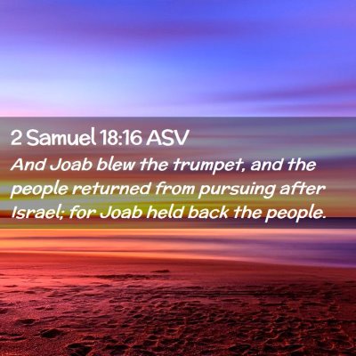 Picture 02 - 2 Samuel 18:16 ASV - And Joab blew the trumpet, and the people - Bible Verse Picture