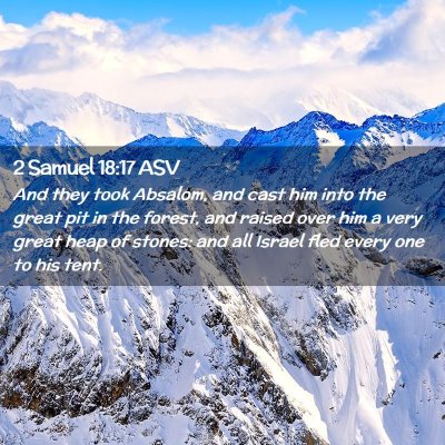 Picture 02 - 2 Samuel 18:17 ASV - And they took Absalom, and cast him into the - Bible Verse Picture
