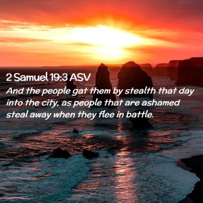 Picture 02 - 2 Samuel 19:3 ASV - And the people gat them by stealth that day into - Bible Verse Picture