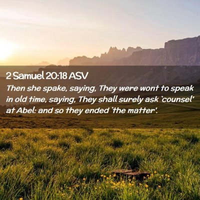 Picture 02 - 2 Samuel 20:18 ASV - Then she spake, saying, They were wont to speak - Bible Verse Picture