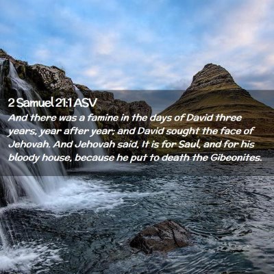 Picture 02 - 2 Samuel 21:1 ASV - And there was a famine in the days of David three - Bible Verse Picture