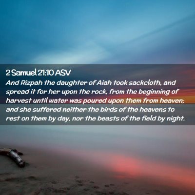 Picture 02 - 2 Samuel 21:10 ASV - And Rizpah the daughter of Aiah took sackcloth, - Bible Verse Picture