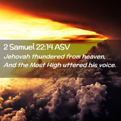 Picture 02 - 2 Samuel 22:14 ASV - Jehovah thundered from heaven, And the Most High - Bible Verse Picture