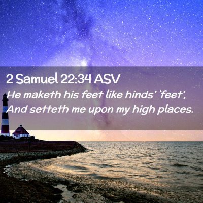 Picture 02 - 2 Samuel 22:34 ASV - He maketh his feet like hinds' `feet', And - Bible Verse Picture