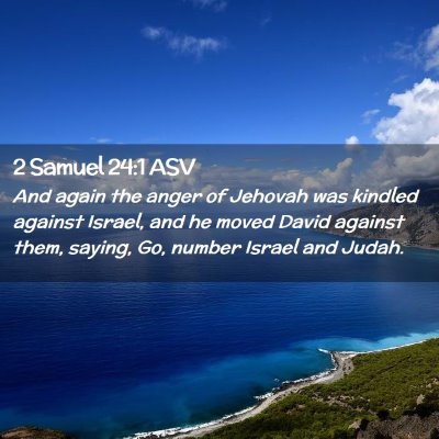 Picture 02 - 2 Samuel 24:1 ASV - And again the anger of Jehovah was kindled - Bible Verse Picture