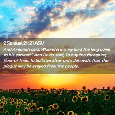 Picture 02 - 2 Samuel 24:21 ASV - And Araunah said, Wherefore is my lord the king - Bible Verse Picture