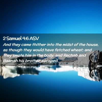Picture 02 - 2 Samuel 4:6 ASV - And they came thither into the midst of the - Bible Verse Picture