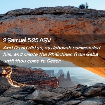 Picture 02 - 2 Samuel 5:25 ASV - And David did so, as Jehovah commanded him, and - Bible Verse Picture