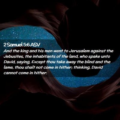 Picture 02 - 2 Samuel 5:6 ASV - And the king and his men went to Jerusalem - Bible Verse Picture