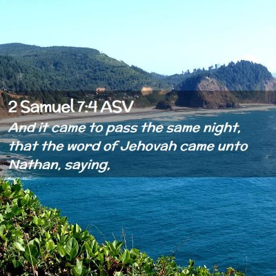 Picture 02 - 2 Samuel 7:4 ASV - And it came to pass the same night, that the word - Bible Verse Picture
